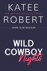 Wild Cowboy Nights : a Foolproof Love collection - Katee Robert