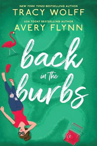 Back in the Burbs : Back in the Burbs: Book 1 - Avery Flynn