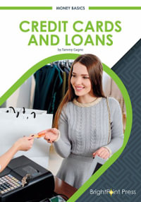 Credit Cards and Loans : Money Basics - Tammy Gagne