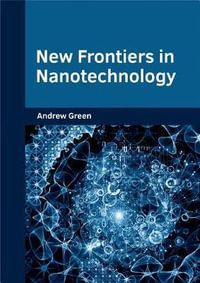 New Frontiers in Nanotechnology - Andrew Green