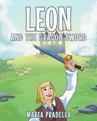 Leon and the Dragon Sword - Maria Pradella