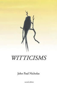 Witticisms - John Paul Nicholas