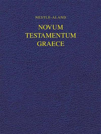 Nestle-Aland Novum Testamentum Graece 28 (NA28) : 28th Edition - Institute for New Testament Textual Research