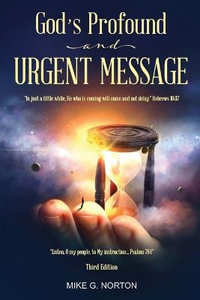 God's Profound and Urgent Message - Mike Norton