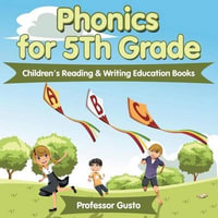 Phonics for 5Th Grade : Children's Reading & Writing Education Books - Gusto