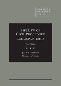 The Law of Civil Procedure : Cases and Materials - Joel W. Friedman