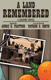 A Land Remembered : The Graphic Novel - Andre R. Frattino