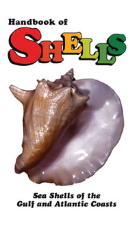 Handbook of Shells : Sea Shells of the Gulf and Atlantic Coasts - Lula Siekman