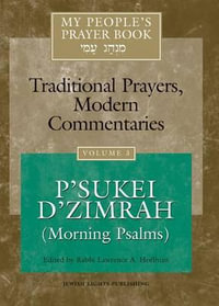 My People's Prayer Book Vol 3 : P'sukei D'zimrah (Morning Psalms) - Rabbi Lawrence A., PhD Hoffman