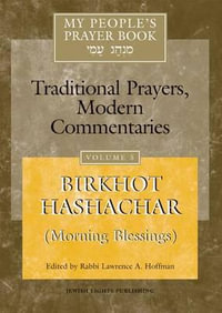 My People's Prayer Book Vol 5 : Birkhot Hashachar (Morning Blessings) - Rabbi Lawrence A., PhD Hoffman