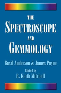 The Spectroscope and Gemmology - Basil Anderson