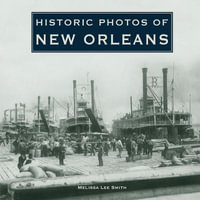 Historic Photos of New Orleans : Historic Photos - Melissa Lee Smith