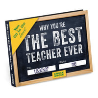 Why You're The Best Teacher Ever: Fill in the Love - Gift Book : Fill-in-the-Blanks Journal - Knock Knock