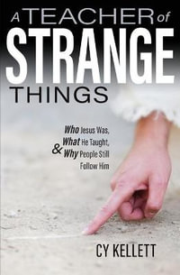 A Teacher of Strange Things - Cy Kellett