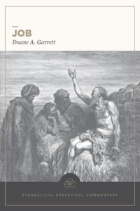 Job : Evangelical Exegetical Commentary - Duane A Garrett