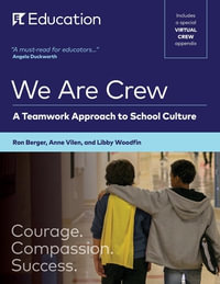 We Are Crew : A Teamwork Approach to School Culture - Ron Berger