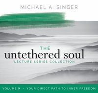 Your Direct Path to Inner Freedom : Untethered Soul Lecture - Michael Singer