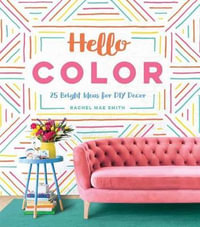 Hello Color : 25 Bright Ideas for DIY Decor - Rachel Mae Smith