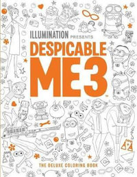 Despicable Me 3 : The Deluxe Coloring Book - Insight Editions