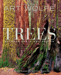 Trees : Between Earth and Heaven - Art Wolfe