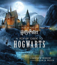 Harry Potter : A Pop-Up Guide to Hogwarts - Kevin Wilson