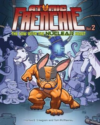 Atomic Frenchie, Vol. 2 : Atomic Frenchie - Tom McWeeney