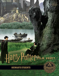 Harry Potter : The Film Vault: Hogwarts Students - Jody Revenson