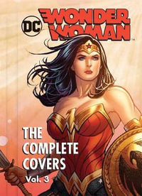 DC Comics : Wonder Woman: The Complete Covers Vol. 3 (Mini Book) - Insight Editions