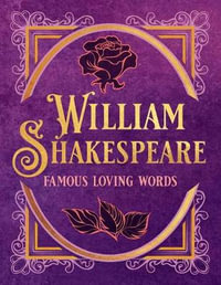 William Shakespeare : Famous Loving Words (Tiny Book) - Insight Editions