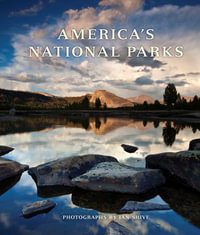 America's National Parks : American Legacy - Ian Shive