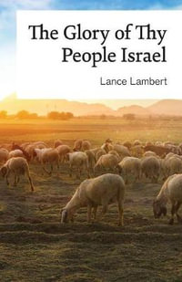 The Glory of Thy People Israel - Lance Lambert