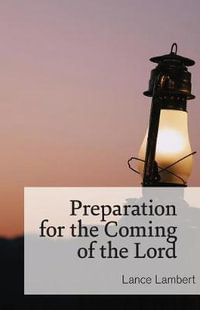 Preparation for the Coming of the Lord - Lance Lambert