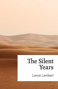 The Silent Years - Lance Lambert