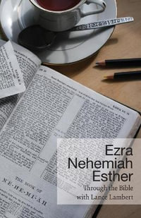 Ezra - Nehemiah - Esther : Through the Bible with Lance Lambert - Lance Lambert