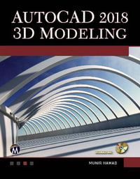 AutoCAD 2018 : 3D Modeling - Munir M. Hamad