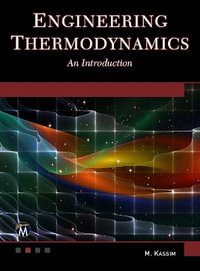 Engineering Thermodynamics : An Introduction - M. Kassim