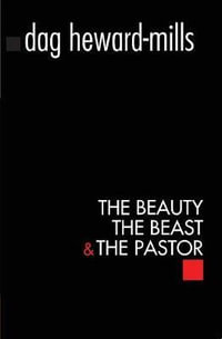 The Beauty, The Beast and the Pastor - Dag Heward-Mills