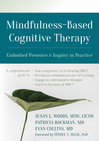 Mindfulness-Based Cognitive Therapy : Embodied Presence and Inquiry in Practice - Susan Woods