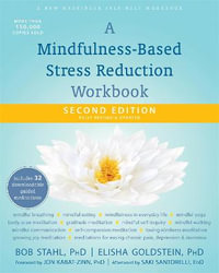 A Mindfulness Based Stress Reduction Workbook : 2nd Edition - Bob Stahl