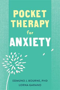 Pocket Therapy for Anxiety : Quick CBT Skills to Find Calm - Edmund J. Bourne