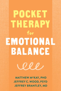 Pocket Therapy for Emotional Balance : Quick DBT Skills to Manage Intense Emotions - Matthew McKay