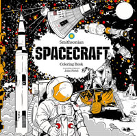 Spacecraft : A Smithsonian Coloring Book - Smithsonian Institution