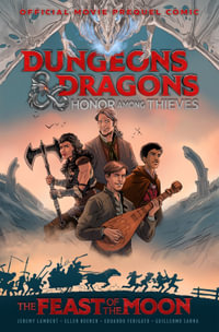 Dungeons & Dragons : Honor Among Thieves--The Feast of the Moon (Movie Prequel Comic) - Jeremy Lambert