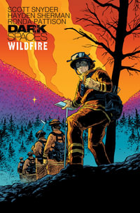 Dark Spaces : Wildfire - Scott Snyder