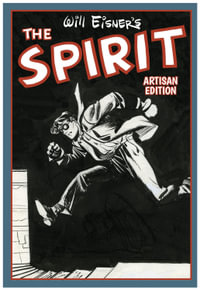 Will Eisner's The Spirit Artisan Edition : Artisan Edition - Will Eisner