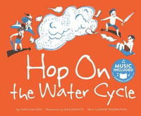 Hop on the Water Cycle : Water All Around Us - Nadia Higgins