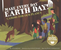 Make Every Day Earth Day! : Caring for Our Planet - Vita Jiménez