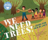 We Need Trees! : Caring for Our Planet (Me, My Friends, My Community: Caring for Our Planet) - Vita Jimenez