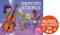 Swaying Strings : The Physics of Music - Karen Kenney