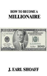 How to Become a Millionaire! - J. Earl Shoaff